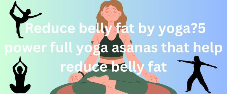 5 yoga posses for reduce belly fat