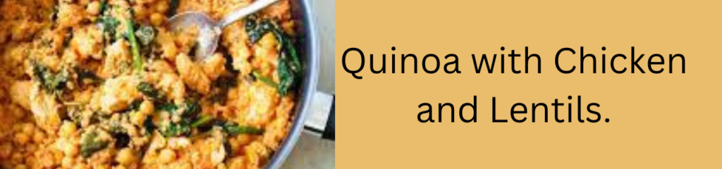Quinoa with Chicken and Lentils.'Affordable eats